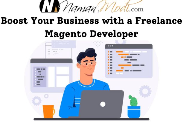 Boost Your Business with a Freelance Magento Developer
